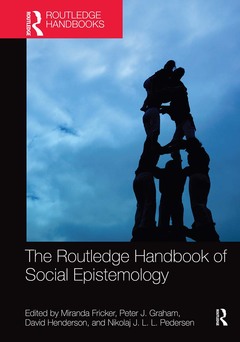 Couverture de l’ouvrage The Routledge Handbook of Social Epistemology