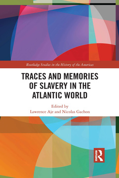Couverture de l’ouvrage Traces and Memories of Slavery in the Atlantic World