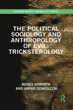Couverture de l’ouvrage The Political Sociology and Anthropology of Evil: Tricksterology
