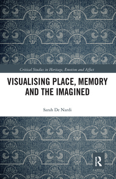 Couverture de l’ouvrage Visualising Place, Memory and the Imagined