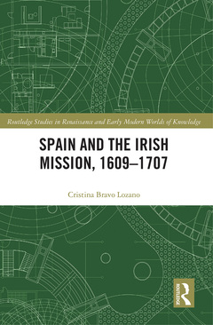 Couverture de l’ouvrage Spain and the Irish Mission, 1609-1707