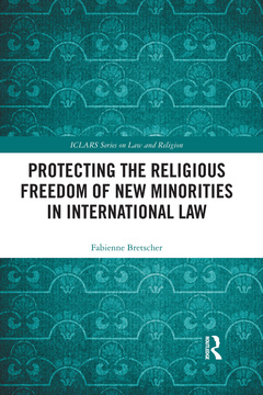Cover of the book Protecting the Religious Freedom of New Minorities in International Law