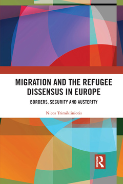 Couverture de l’ouvrage Migration and the Refugee Dissensus in Europe