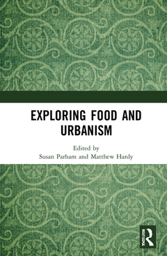 Couverture de l’ouvrage Exploring Food and Urbanism