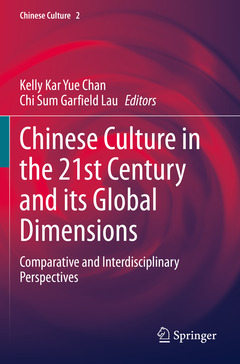 Couverture de l’ouvrage Chinese Culture in the 21st Century and its Global Dimensions 