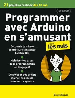 Couverture de l’ouvrage Programmer en s'amusant avec Arduino 3e Pour les Nuls