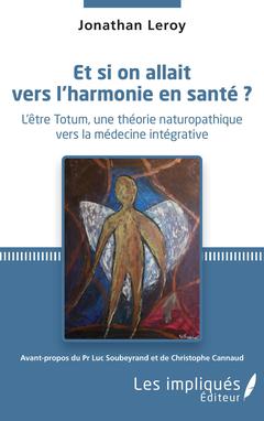 Cover of the book Et si on allait vers l'harmonie en santé ?