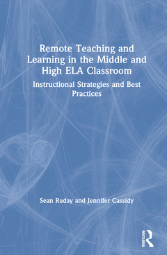 Couverture de l’ouvrage Remote Teaching and Learning in the Middle and High ELA Classroom