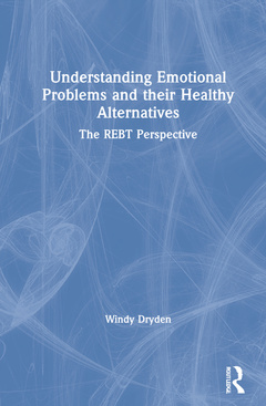 Couverture de l’ouvrage Understanding Emotional Problems and their Healthy Alternatives