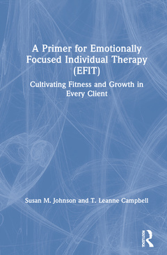 Couverture de l’ouvrage A Primer for Emotionally Focused Individual Therapy (EFIT)