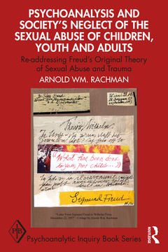 Couverture de l’ouvrage Psychoanalysis and Society’s Neglect of the Sexual Abuse of Children, Youth and Adults