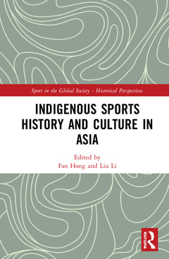 Couverture de l’ouvrage Indigenous Sports History and Culture in Asia