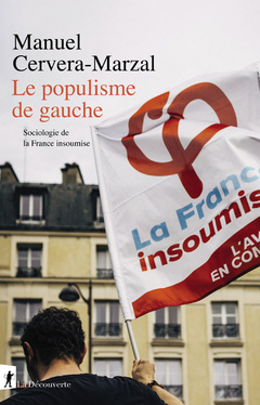 Couverture de l’ouvrage Le populisme de gauche - Sociologie de la France insoumise