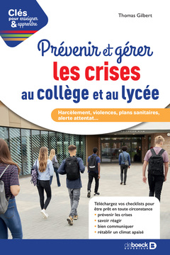 Couverture de l’ouvrage Prévenir et gérer les crises au collège et au lycée