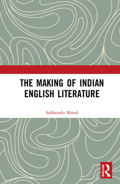 Couverture de l’ouvrage The Making of Indian English Literature
