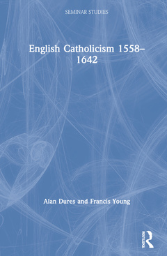 Couverture de l’ouvrage English Catholicism 1558–1642