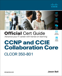 Couverture de l’ouvrage CCNP and CCIE Collaboration Core CLCOR 350-801 Official Cert Guide