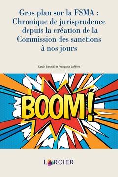 Couverture de l’ouvrage Gros plan sur la FSMA:chronique depuis la création de la Commission des sanctions à nos jours