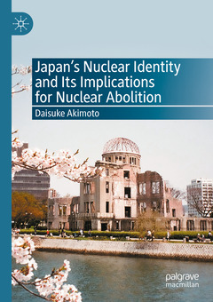 Cover of the book Japan's Nuclear Identity and Its Implications for Nuclear Abolition