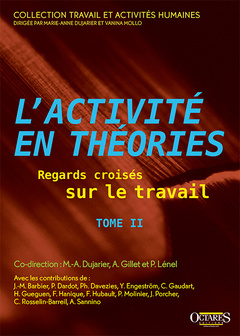 Couverture de l’ouvrage L'activité en théories - Regards croisés sur le travail (Tome 2)