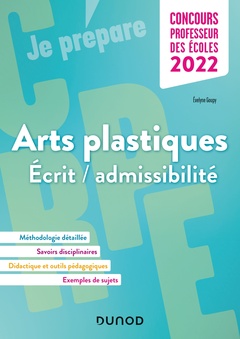 Cover of the book Concours Professeur des écoles - Arts plastiques - Ecrit/admissibilité - CRPE 2022