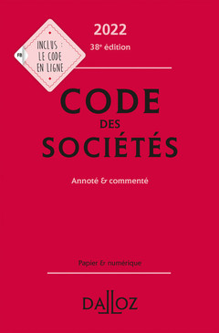 Couverture de l’ouvrage Code des sociétés 2022 38ed - Annoté et commenté