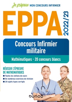 Couverture de l’ouvrage EPPA 2022/23 - Concours Infirmier militaire - Mathématiques - 20 concours blancs