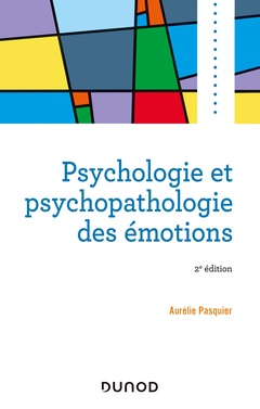 Cover of the book Psychologie et psychopathologie des émotions - 2e éd.