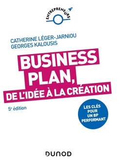 Couverture de l’ouvrage Business Plan, de l'idée à la création - 5e éd.