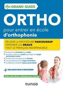 Couverture de l’ouvrage Mon Grand Guide Ortho 2022-23 pour entrer en école d'orthophonie - Réussir la procédure Parcours Sup