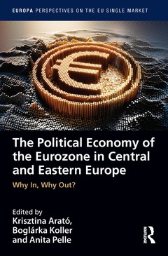 Couverture de l’ouvrage The Political Economy of the Eurozone in Central and Eastern Europe