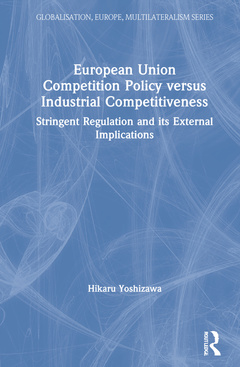 Couverture de l’ouvrage European Union Competition Policy versus Industrial Competitiveness