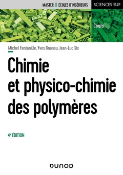 Couverture de l’ouvrage Chimie et physico-chimie des polymères - 4e éd.