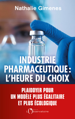 Couverture de l’ouvrage L'industrie pharmaceutique : l'heure du choix