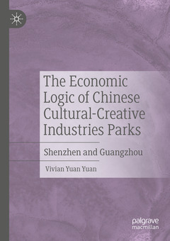 Couverture de l’ouvrage The Economic Logic of Chinese Cultural-Creative Industries Parks
