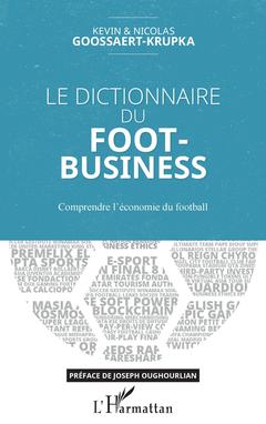 Couverture de l’ouvrage Le dictionnaire du Foot-Business