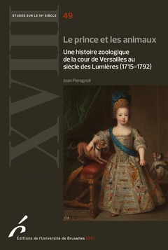Cover of the book LE PRINCE ET LES ANIMAUX. UNE HISTOIRE ZOOLOGIQUE DE LA COUR DE VERSAILLES