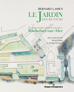 Couverture de l’ouvrage Bernard Lassus : le Jardin des Retours
