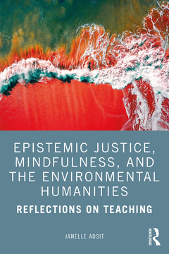 Couverture de l’ouvrage Epistemic Justice, Mindfulness, and the Environmental Humanities
