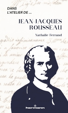 Couverture de l’ouvrage Dans l'atelier de Jean-Jacques Rousseau
