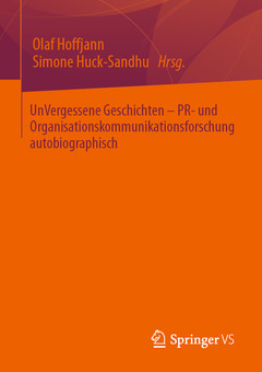 Couverture de l’ouvrage UnVergessene Geschichten – PR- und Organisationskommunikationsforschung autobiographisch