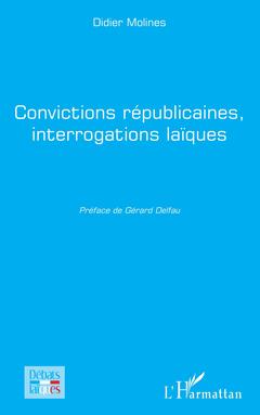 Cover of the book Convictions républicaines, interrogations laïques