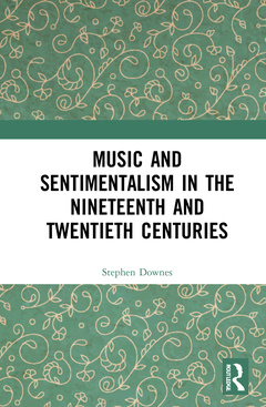 Couverture de l’ouvrage Music and Sentimentalism in the Nineteenth and Twentieth Centuries