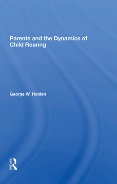 Couverture de l’ouvrage Parents And The Dynamics Of Child Rearing