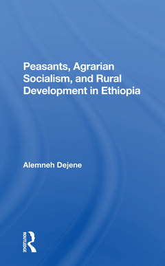 Couverture de l’ouvrage Peasants, Agrarian Socialism, And Rural Development In Ethiopia