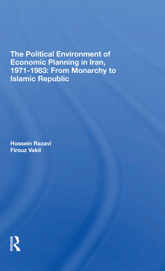 Couverture de l’ouvrage The Political Environment Of Economic Planning In Iran, 1971-1983