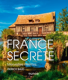 Couverture de l’ouvrage France secrète - Merveilles insolites