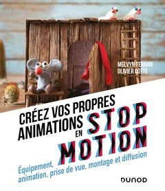 Couverture de l’ouvrage Créez vos propres animations en Stop Motion - Equipement, animation, prise de vue