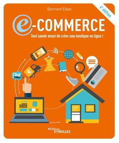 Couverture de l’ouvrage E-commerce: tout savoir avant de créer une boutique en ligne !