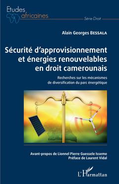 Couverture de l’ouvrage Sécurité d'approvisionnement et énergies renouvelables en droit camerounais